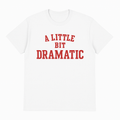 A Little Bit Dramatic T Shirt from MeanGirls